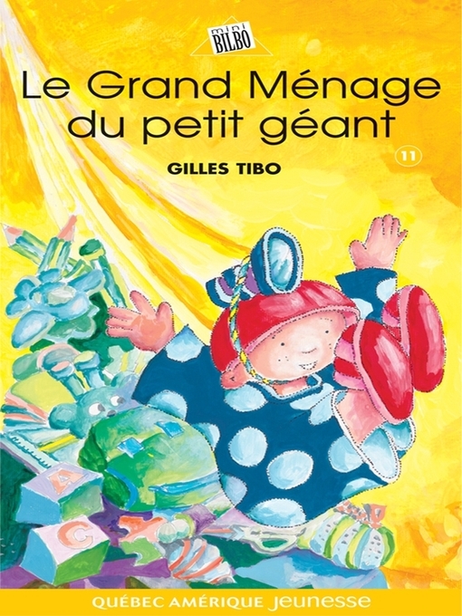 Title details for Petit géant 11--Le Grand Ménage du petit géant by Gilles Tibo - Available